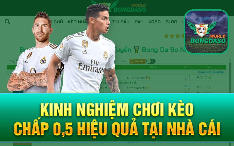 Kinh nghiệm chơi Kèo chấp 0,5  hiệu quả tại nhà cái