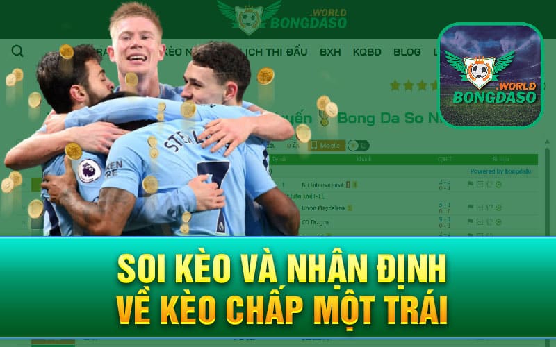 Soi kèo và nhận định về kèo chấp một trái